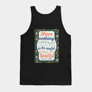 William Morris Quote - Multicolor Text & floral design. Tank Top